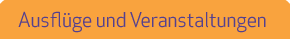 Ausfl&uuml;ge und Veranstaltungen