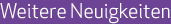 Weitere Neuigkeiten