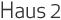 Haus 2