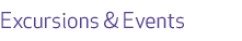 Excursions & Events