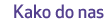 Kako do nas
